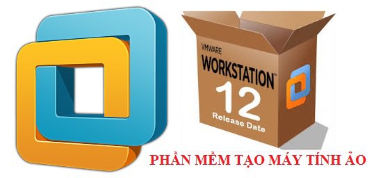 Phần mềm tạo máy tính ảo VMware Workstation 12 Pro