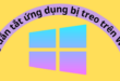 cach-tat-ung-dung-bi-treo-tren-windows