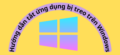 cach-tat-ung-dung-bi-treo-tren-windows