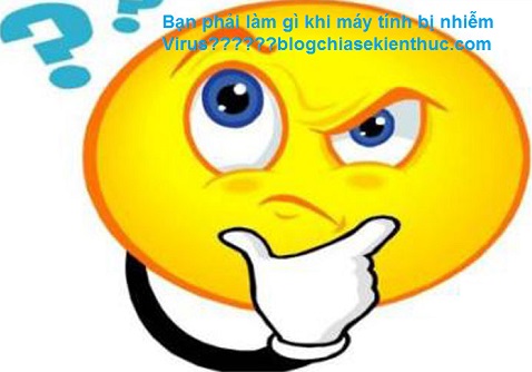 Phải làm gì khi máy tính bị nhiễm virus