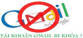 Nguyên nhân tài khoản Gmail bị khóa và cách khôi phục lại?