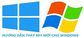 Cách thay key bản quyền cho Windows XP/ 7/ 8/ 10 dễ dàng