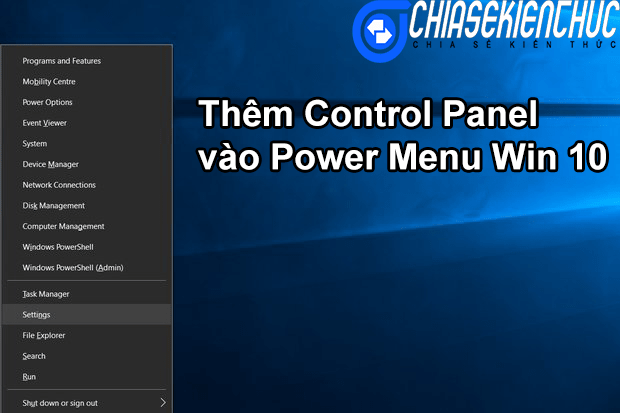Cách thêm Control Panel vào menu Win + X trên Windows 10