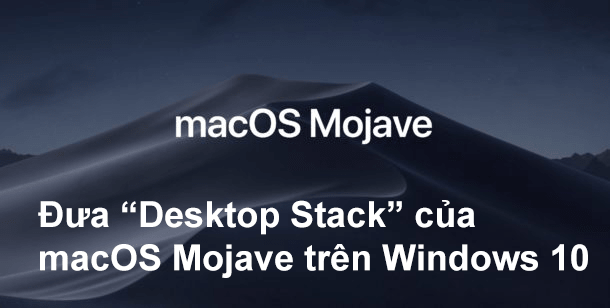 Sử dụng tính năng Desktop Stack của macOS trên Windows