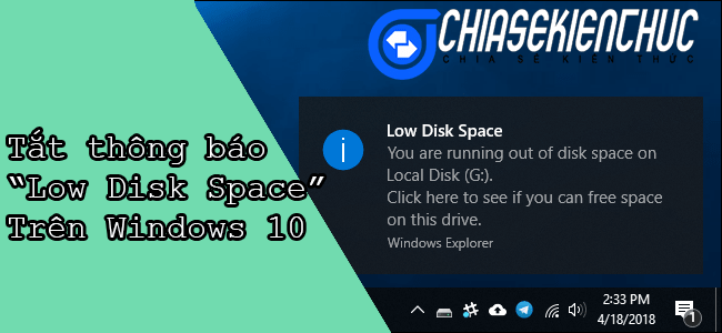 Cách tắt thông báo Low Disk Space trên Windows 7/ 8/ 10, cực dễ