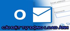 thiet-lap-tu-dong-load-anh-trong-outlook