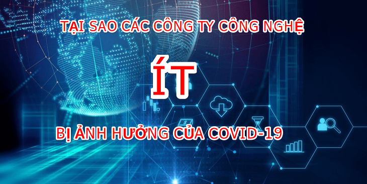 tai-sao-cac-cong-ty-cong-nghe-it-bi-anh-huong-boi-covid-19 (1)