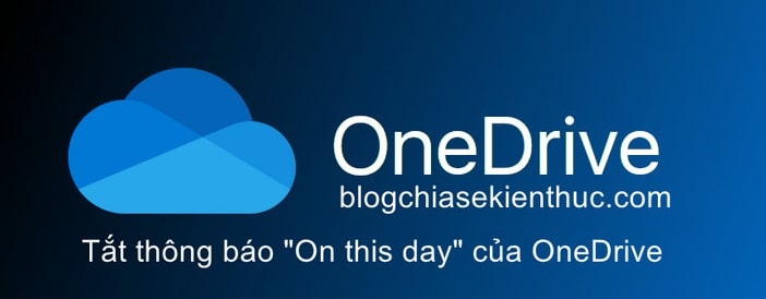 cach-tat-thong-bao-on-this-day-cua-onedrive (1)