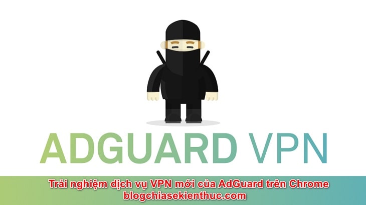 Tiện ích VPN của AdGuard trên Edge/ Chrome/ FireFox