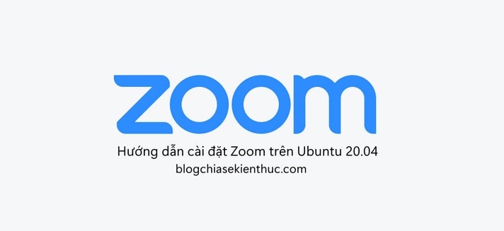 cach-cai-dat-zoom-tren-ubuntu (1)