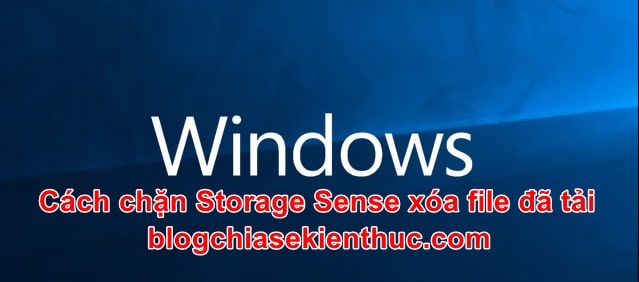 Cách ngăn Storage Sense xóa file đã tải về trên Windows 10/11