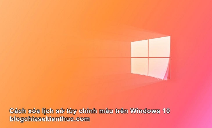 Hướng dẫn xóa lịch sử chỉnh sửa màu gần đây trên Windows 10