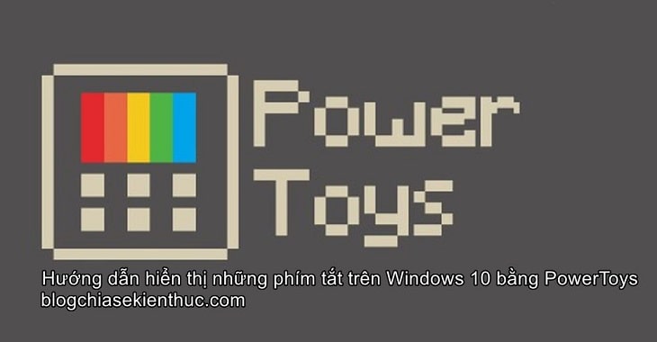 PowerToys: Hiển thị các phím tắt trên Windows 10/11