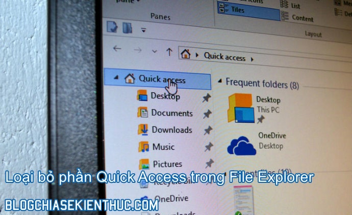 Cách tắt hoặc loại bỏ Quick Access trên hệ điều hành Windows