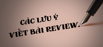 cach-viet-bai-review-thu-hut-nguoi-doc