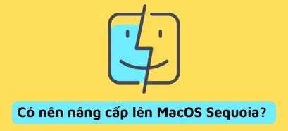 co-nen-nang-cap-len-MacOS-Sequoia